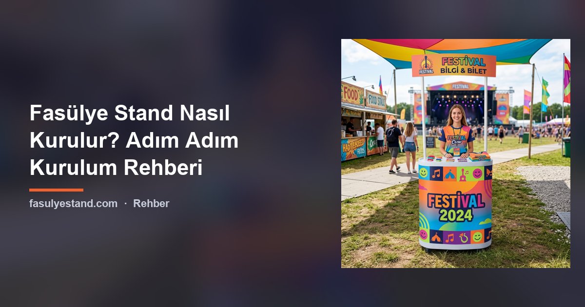 Fasülye Stand Nasıl Kurulur? Adım Adım Kurulum Rehberi